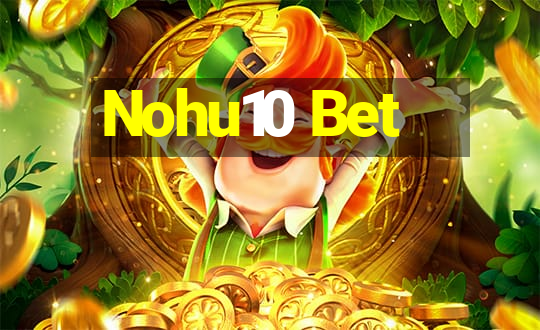 Nohu10 Bet