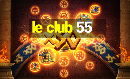 le club 55