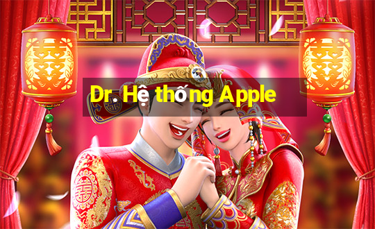 Dr. Hệ thống Apple