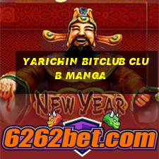 yarichin bitclub club manga