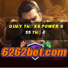 Quay thử XS power 6 55 Thứ 4