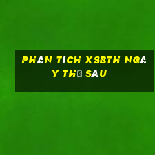 Phân tích XSBTH ngày thứ sáu