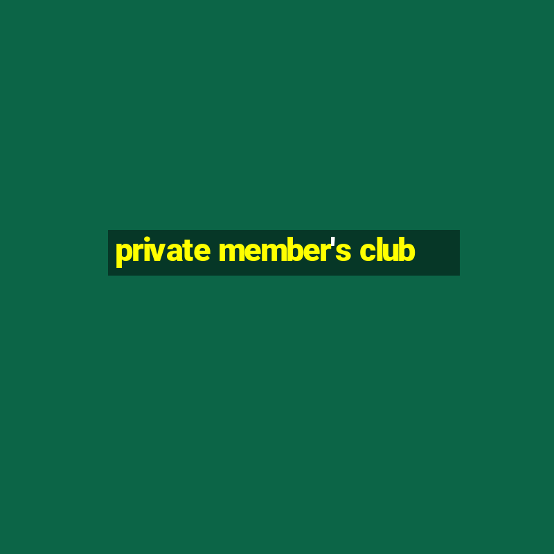 private member's club