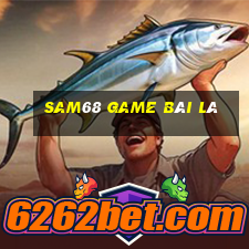 Sam68 Game Bài Lá