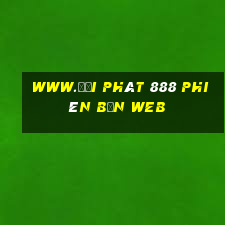 www.đại phát 888 Phiên bản web