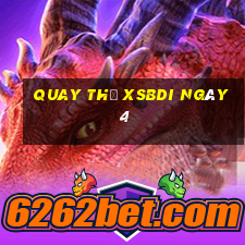 Quay thử XSBDI ngày 4