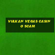 vulkan vegas casino scam