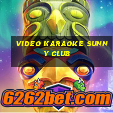 video karaoke sunny club