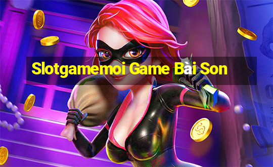 Slotgamemoi Game Bài Son