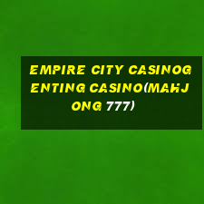 EMPIRE CITY CASINOGENTING CASINO(MAHJONG 777)