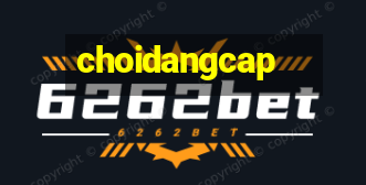 choidangcap