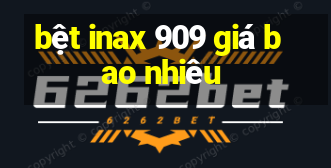 bệt inax 909 giá bao nhiêu