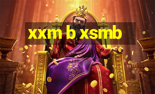 xxm b xsmb