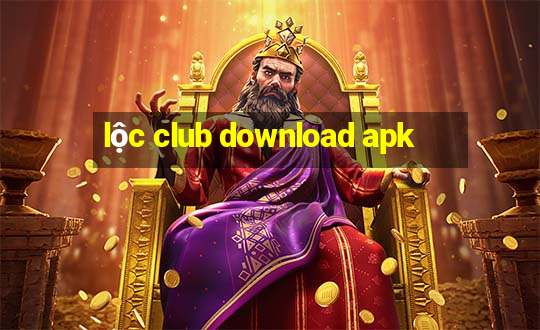 lộc club download apk