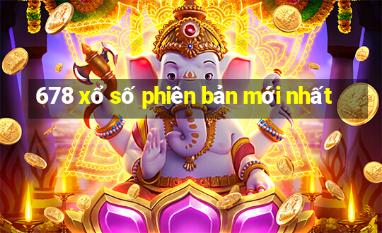 678 xổ số phiên bản mới nhất