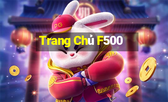 Trang Chủ F500