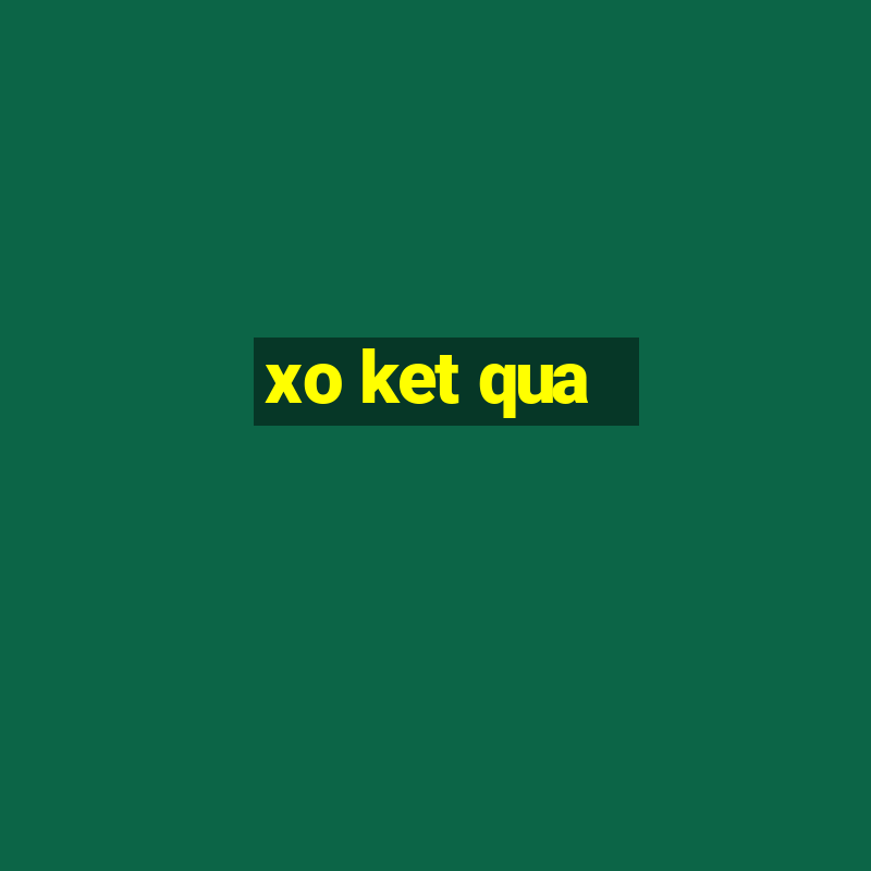 xo ket qua