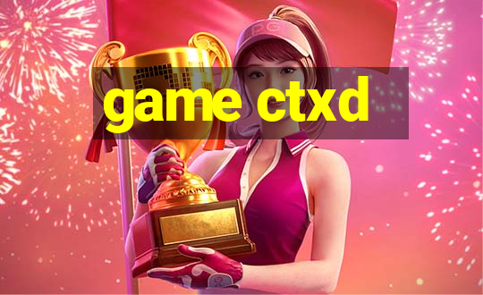 game ctxd