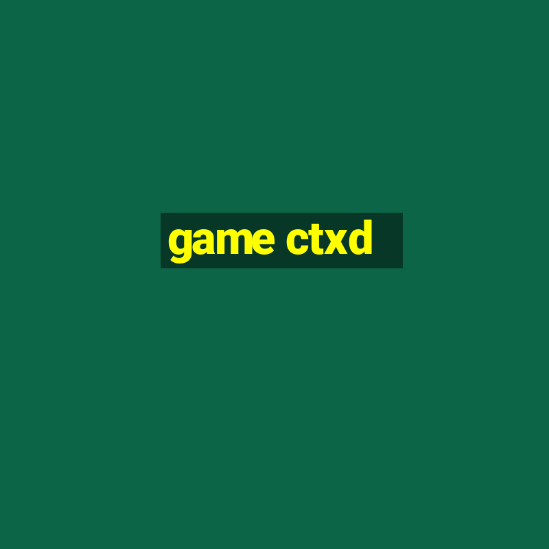 game ctxd