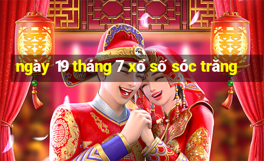 ngày 19 tháng 7 xổ số sóc trăng