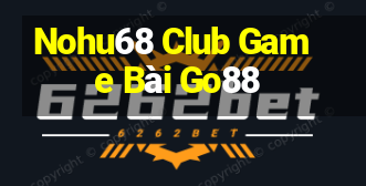 Nohu68 Club Game Bài Go88