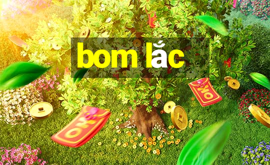 bom lắc