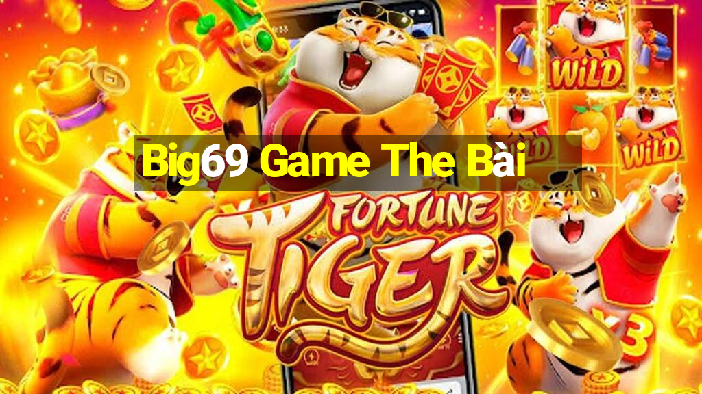 Big69 Game The Bài