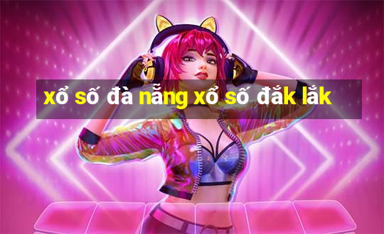 xổ số đà nẵng xổ số đắk lắk