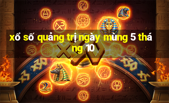 xổ số quảng trị ngày mùng 5 tháng 10