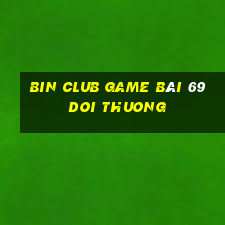 Bin Club Game Bài 69 Doi Thuong