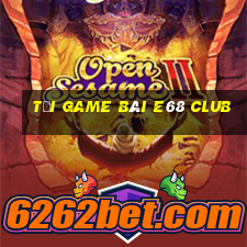 tải game bài e68 club