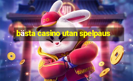 bästa casino utan spelpaus