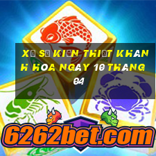 xổ số kiến thiết khánh hòa ngày 10 tháng 04