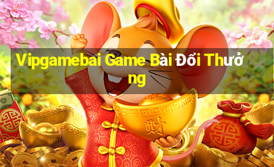 Vipgamebai Game Bài Đổi Thưởng