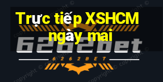 Trực tiếp XSHCM ngày mai