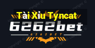 Tài Xỉu Tyncat