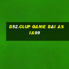 B52.Clup Game Bài Asia99