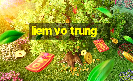 liem vo trung