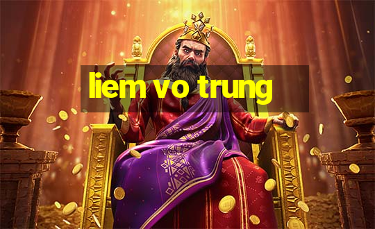 liem vo trung