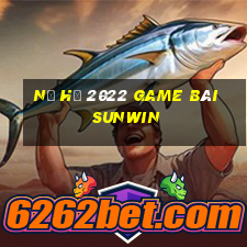 Nổ Hũ 2022 Game Bài Sunwin