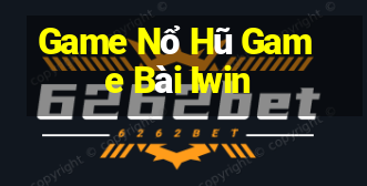 Game Nổ Hũ Game Bài Iwin