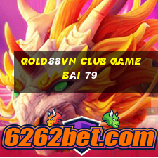 Gold88Vn Club Game Bài 79