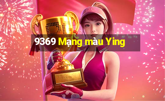 9369 Mạng màu Ying