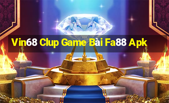 Vin68 Clup Game Bài Fa88 Apk