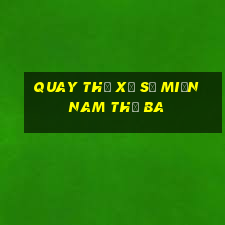 quay thử xổ số miền nam thứ ba