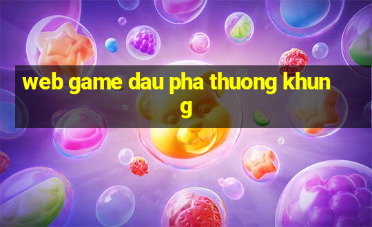 web game dau pha thuong khung