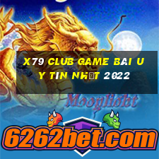 X79 Club Game Bài Uy Tín Nhất 2022