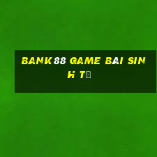 Bank88 Game Bài Sinh Tử