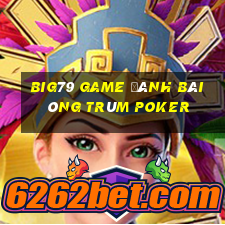 Big79 Game Đánh Bài Ông Trùm Poker