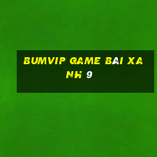 Bumvip Game Bài Xanh 9